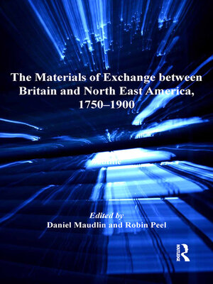 cover image of The Materials of Exchange between Britain and North East America, 1750-1900